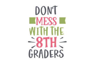 Don't Mess with the 8th Graders