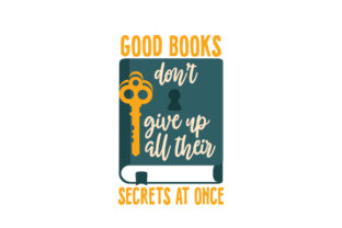 Good Books Don't Give Up All Their Secrets at Once