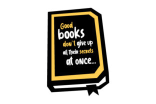 Good Books Don’t Give Up All Their Secrets at Once