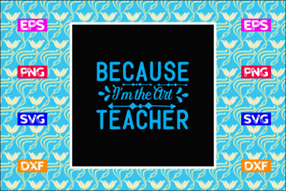 Teacher SVG Design: Because I'm the Art Review