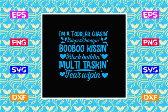 Teacher SVG Design: I'm a Toddler Chasin Review