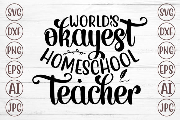 World's Okayest Homeschool Teacher SVG Review